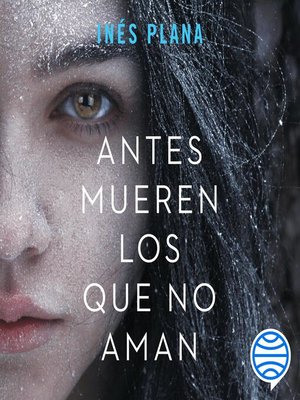 cover image of Antes mueren los que no aman